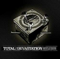 Total Devastation : Reclusion